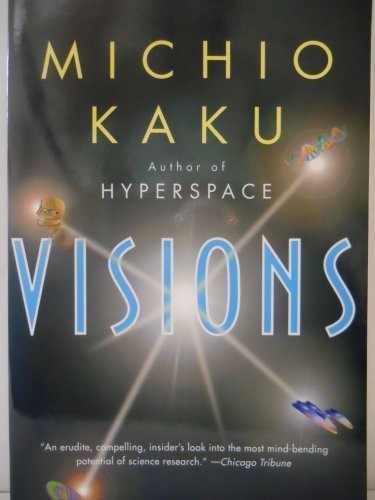 Visions: How Science Will Revolutioniz…, Kaku, Michio