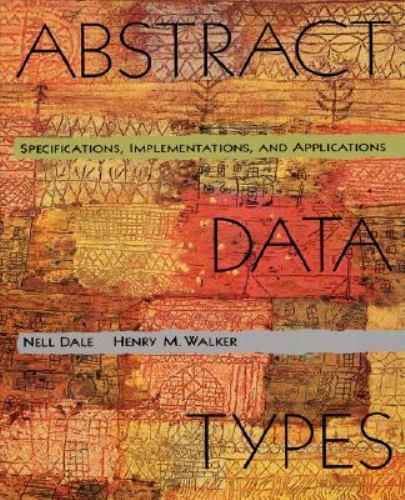 Abstract Data Types by Henry M. Walker and Nell Dale 1996 Hardcover