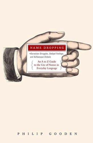 NAME DROPPING: DARWINIAN STRUGGLES, OEDIPAL FEELINGS, AND By Philip Gooden Mint