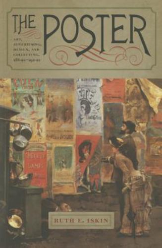 Poster : Art, Advertising, Design, and Collecting, 1860s-1900s, Paperback by …