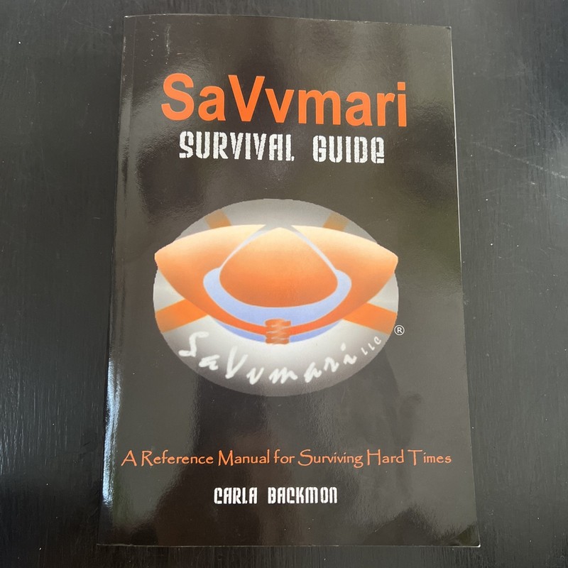 Savvmari Survival Guide : a Reference Manual for Surviving Hard Tim
