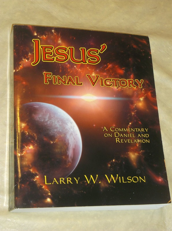 Jesus’ Final Victory: A Commentary on Daniel and Revelation