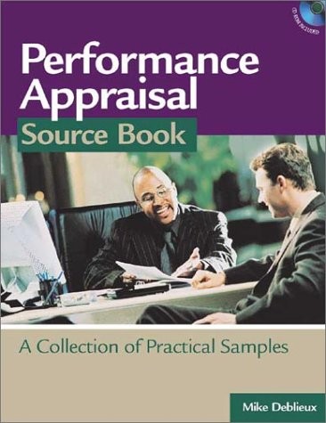 Performance Appraisal Source Book: A Collection of Practical Samples Deblieu…
