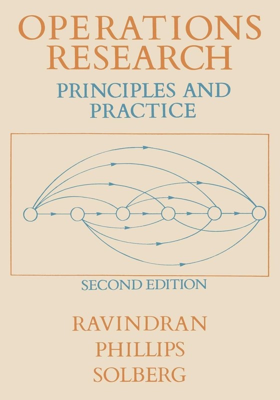Operations Research: Principles and Practice by James J. Solberg