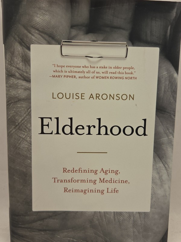 Elderhood: Redefining Aging, Transforming Medicine, Reimagining Life – GOOD