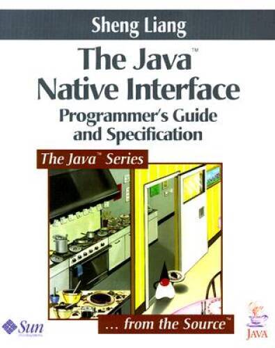 The Java Native Interface: Programmer’s Guide and Specification (The – VERY GOOD