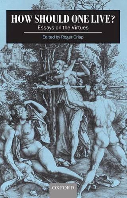 How Should One Live?: Essays on the Virtues by Roger Crisp (English) Paperback B