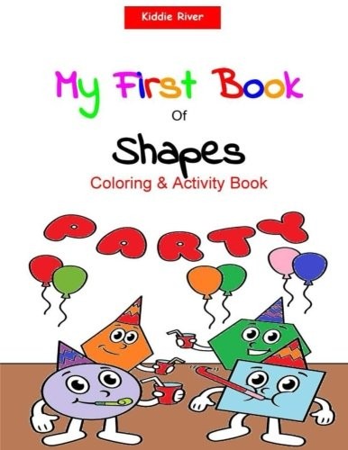 MY FIRST BOOK OF SHAPES: COLORING & ACTIVITY BOOK (EARLY By D’anna Brown & River