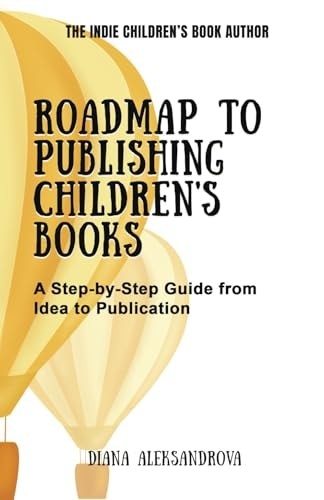 Roadmap to Publishing Children’s Books: A Step-by-Step Guide … (paperback)