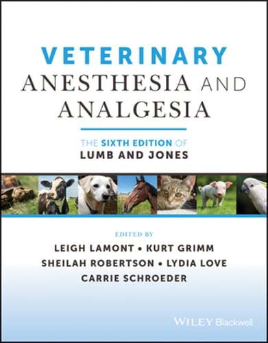 Veterinary Anesthesia and Analgesia, The 6th Edition of Lumb and Jones by Lamont