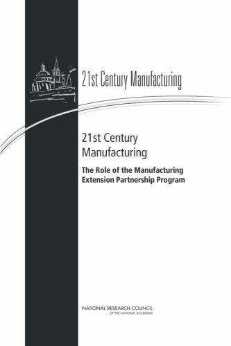21st Century Manufacturing : The Role of the Manufacturing Extension…