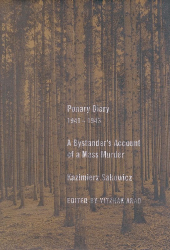 Ponary Diary, 1941-1943: A Bystander’s Account of a Mass Murder
