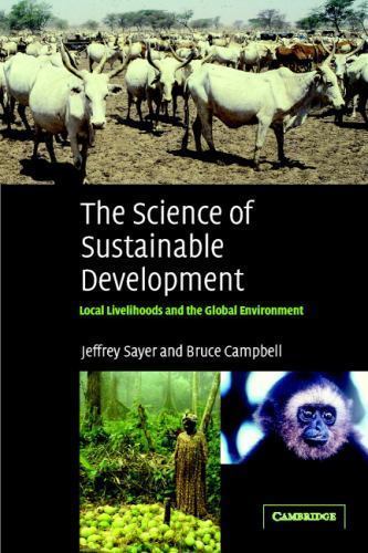 The Science of Sustainable Development: Local Livelihoods and the Global Environ