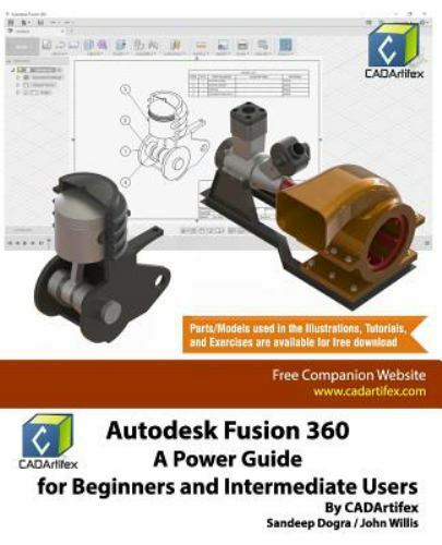 Autodesk Fusion 360: A Power Guide for Beginners and Intermediate Users by Ca…