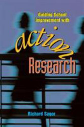 Guiding School Improvement with Action Research by Richard Sagor (2000, Trade…