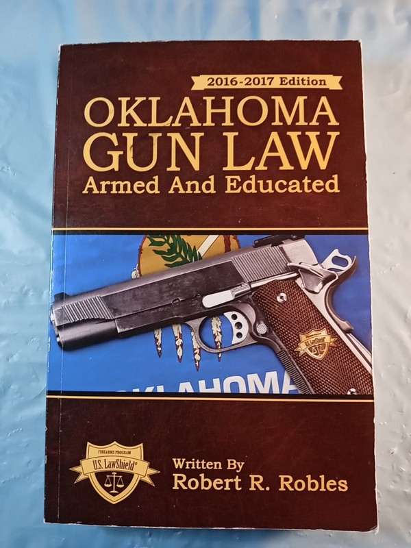 2016-2017 Edition Oklahoma Gun Laws Armed And Educated Robles