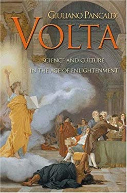 Volta : Science and Culture in the Age of Enlightenment Giuliano