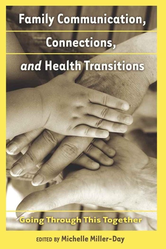 Family Communication, Connections, and Health Transitions: Going Through Thi...