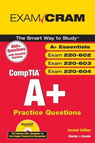 Exam Cram CompTIA A+: Practice Questions: Essentials, Exams 220-602, 220-603,…