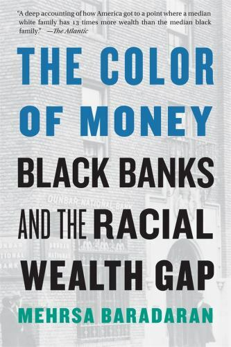 Color of Money : Black Banks and the Racial Wealth Gap, Paperback by Baradara…
