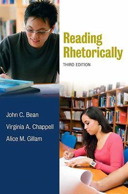 Reading Rhetorically by John C. Bean; Virginia A. Chappell; Alice M. Gillam