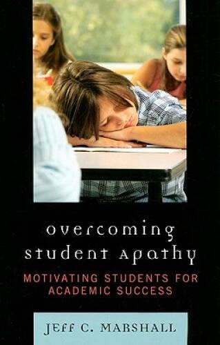Overcoming Student Apathy: Motivating Students for Academic Success – VERY GOOD