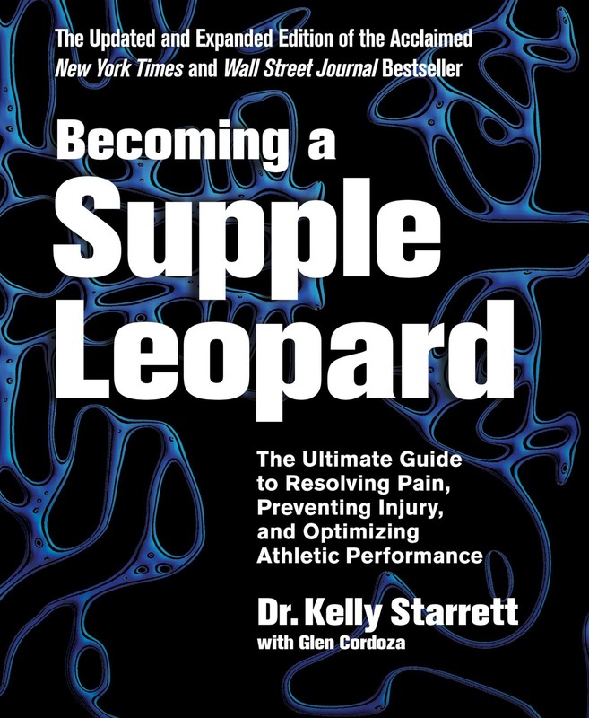Becoming a Supple Leopard, 2nd Edition: The Ultimate Guide to Resolving Pain…