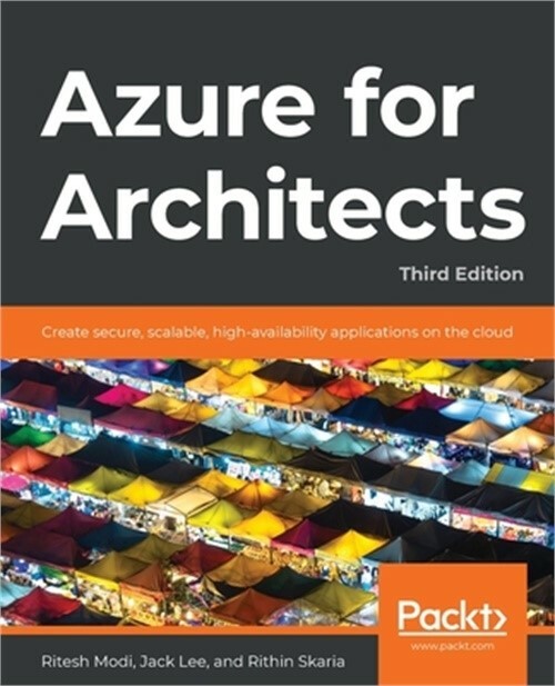 Azure for Architects – Third Edition: Create secure, scalable, high-availability
