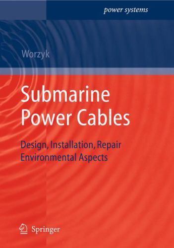 Submarine Power Cables: Design, Installation, Repair, Environmental Aspects …