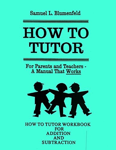 How To Tutor Workbook for Additi… by Blumenfeld, Samuel L Paperback / softback