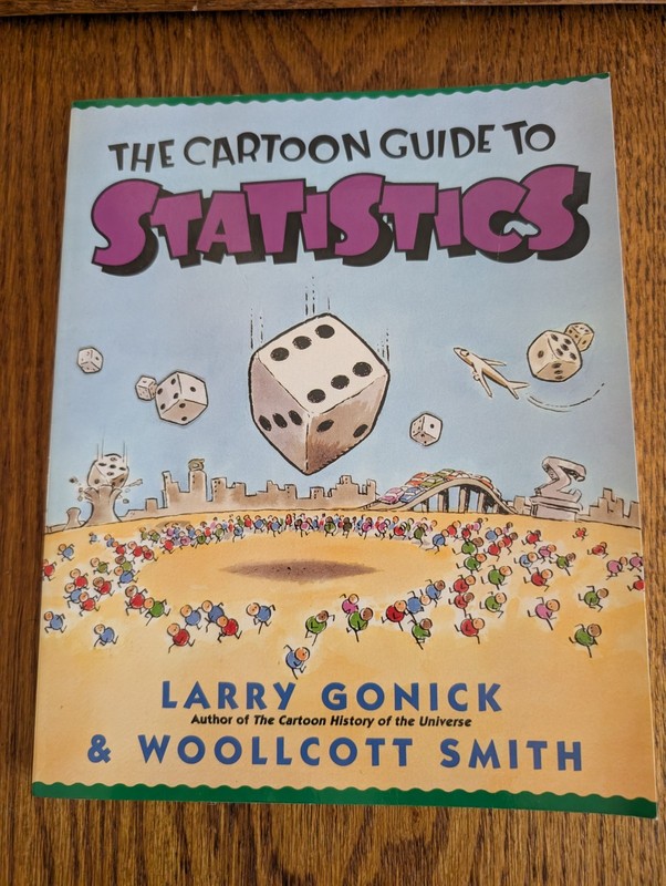 Cartoon Guide to Statistics by Gonick, Larry; Smith, Woollcott