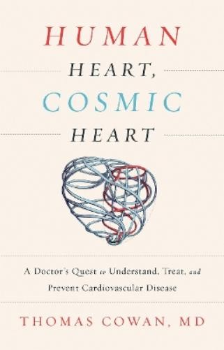 Dr. Thomas Cowan Human Heart, Cosmic Heart (Hardback) (UK IMPORT)