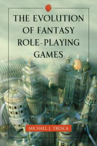 Evolution of Fantasy Role-Playing Games, Paperback by Tresca, Michael J., Bra…