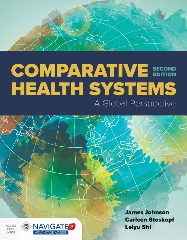 Comparative Health Systems: . Johnson, James A.|Stoskopf, Carleen|Shi, Leiyu…