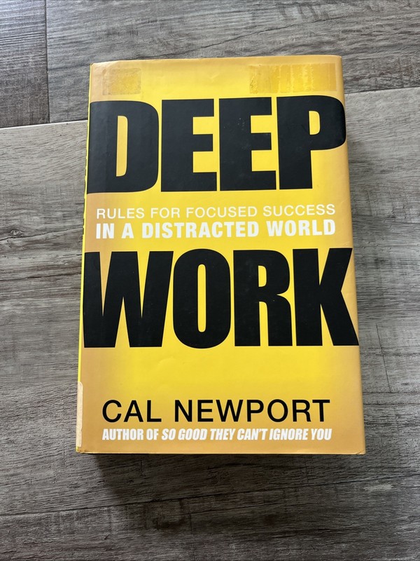 Deep Work : Rules for Focused Success in a Distracted World by Cal Newport…