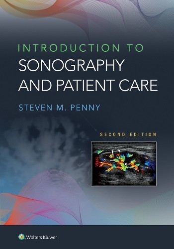 Steven M. Penny Introduction to Sonography and Patient Care (Paperback)