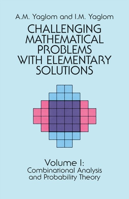 CHALLENGING MATHEMATICAL PROBLEMS WITH E by YAGLOM, A.M. Paperback Self Help