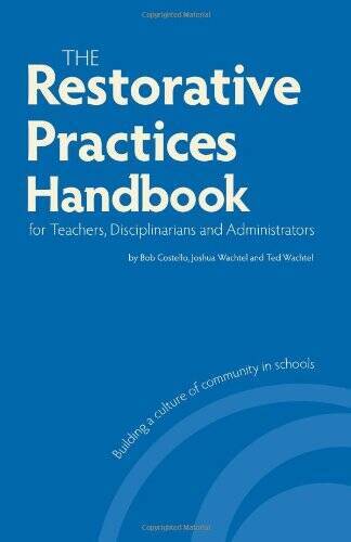 Restorative Practices Handbook for Teachers, Disciplinarians and Adminis – GOOD