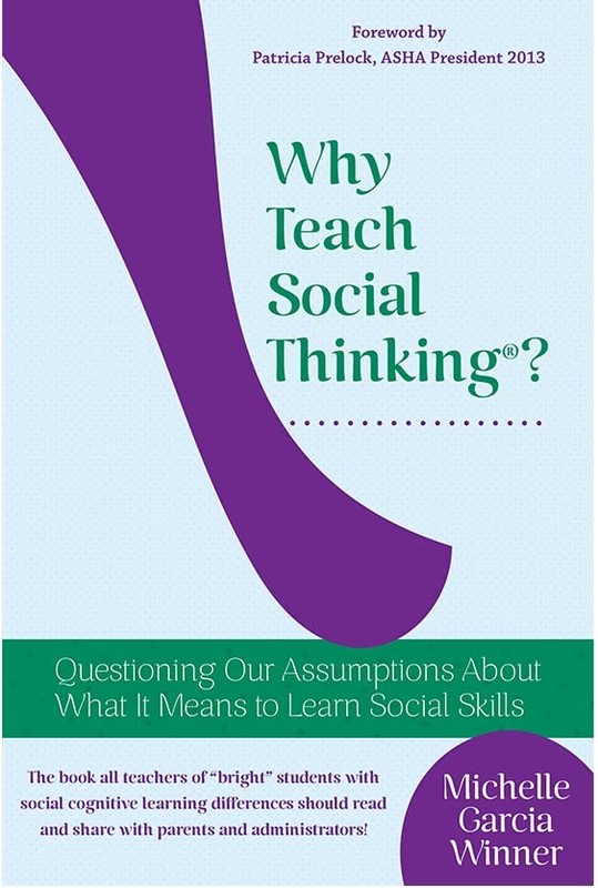 Why Teach Social Thinking? – paperback Michelle Garcia Winner
