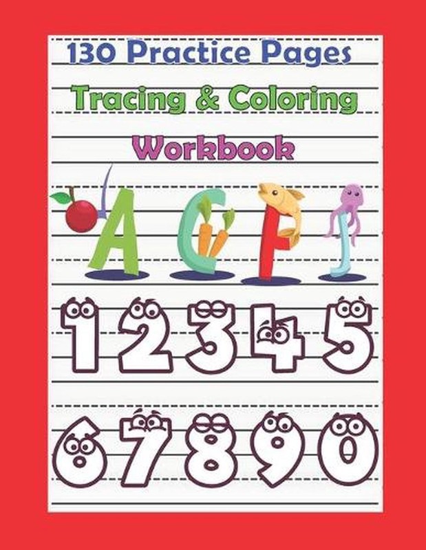130 Practice Pages Tracing & Coloring Workbook: Alphabet & Number Writing Practi