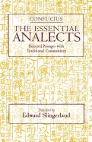 The Essential Analects: Selected Passages with Traditional Commentary: Used