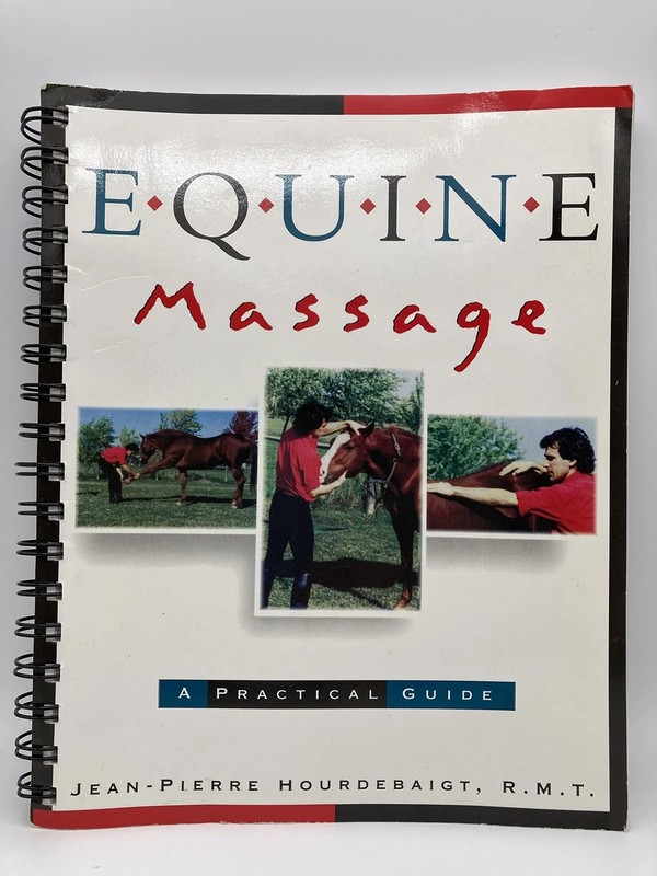 Equine Massage: A Practical Guide – spiral_bound Hourdebaigt LMT, Jean-Pierr…