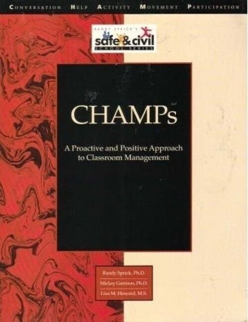 Champs : A Proactive and Positive Approach to Classroom Management by Not…