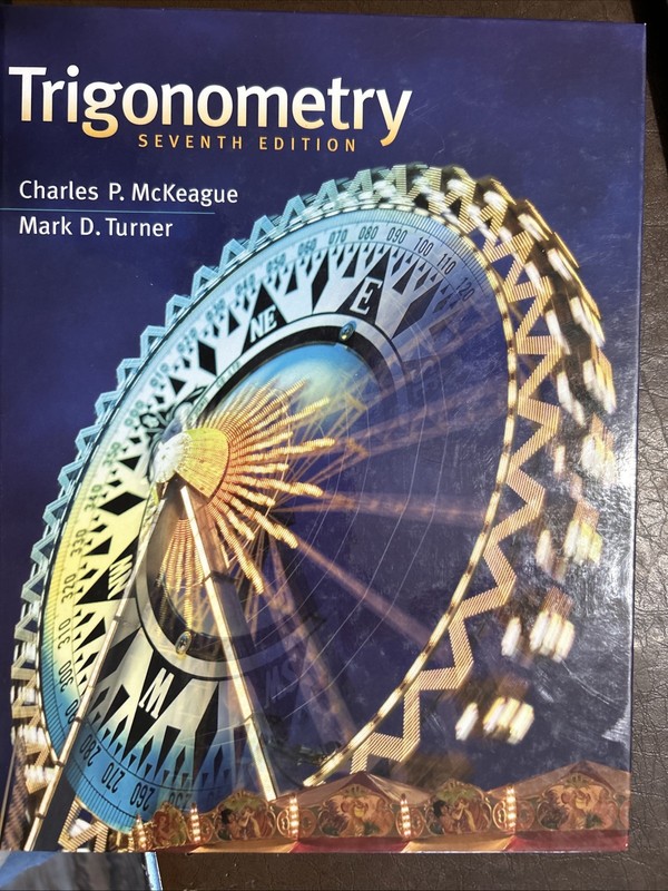 Trigonometry Ser.: Trigonometry by Mark D. Turner and Charles P. McKeague (2013)