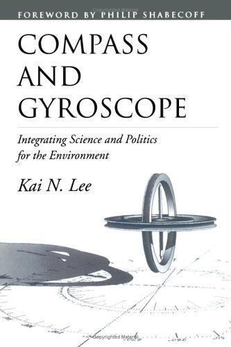 Compass and Gyroscope: Integrating Science and Politics for the Environment