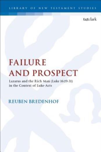 Failure And Prospect: Lazarus And The Rich Man (Luke 16:19-31) In The Conte…