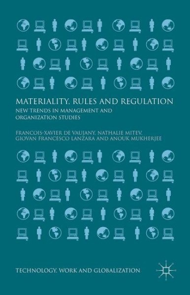 Materiality, Rules and Regulation : New Trends in Management and Organization…