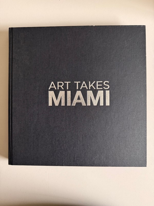 ART TAKES MIAMI -2012- RARE HARDCOVER BOOK