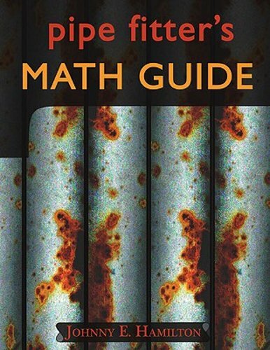 Pipe Fitter’s Math Guide by Johnny E Hamilton: New
