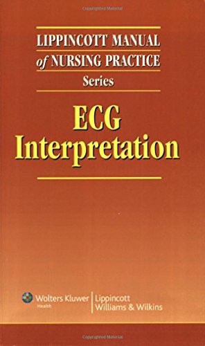 ECG INTERPRETATION (LIPPINCOTT MANUAL OF NURSING PRACTICE) By Jennifer Lynn VG